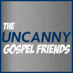 The Uncanny Gospel Friends